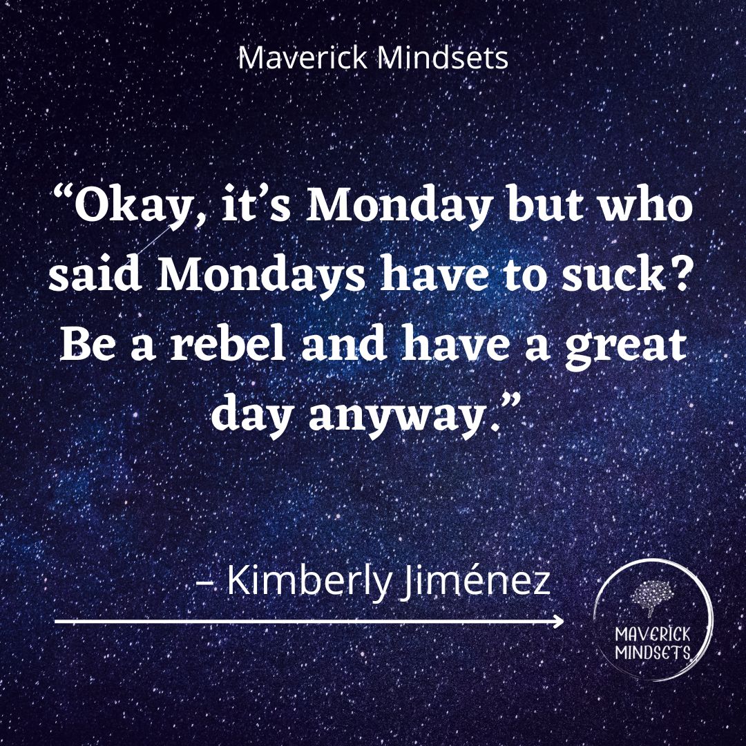 115 Powerful Monday Quotes For Work (2023) - Maverick Mindsets